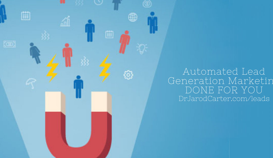 Want Your Lead Generation Marketing Automated and Done for You?