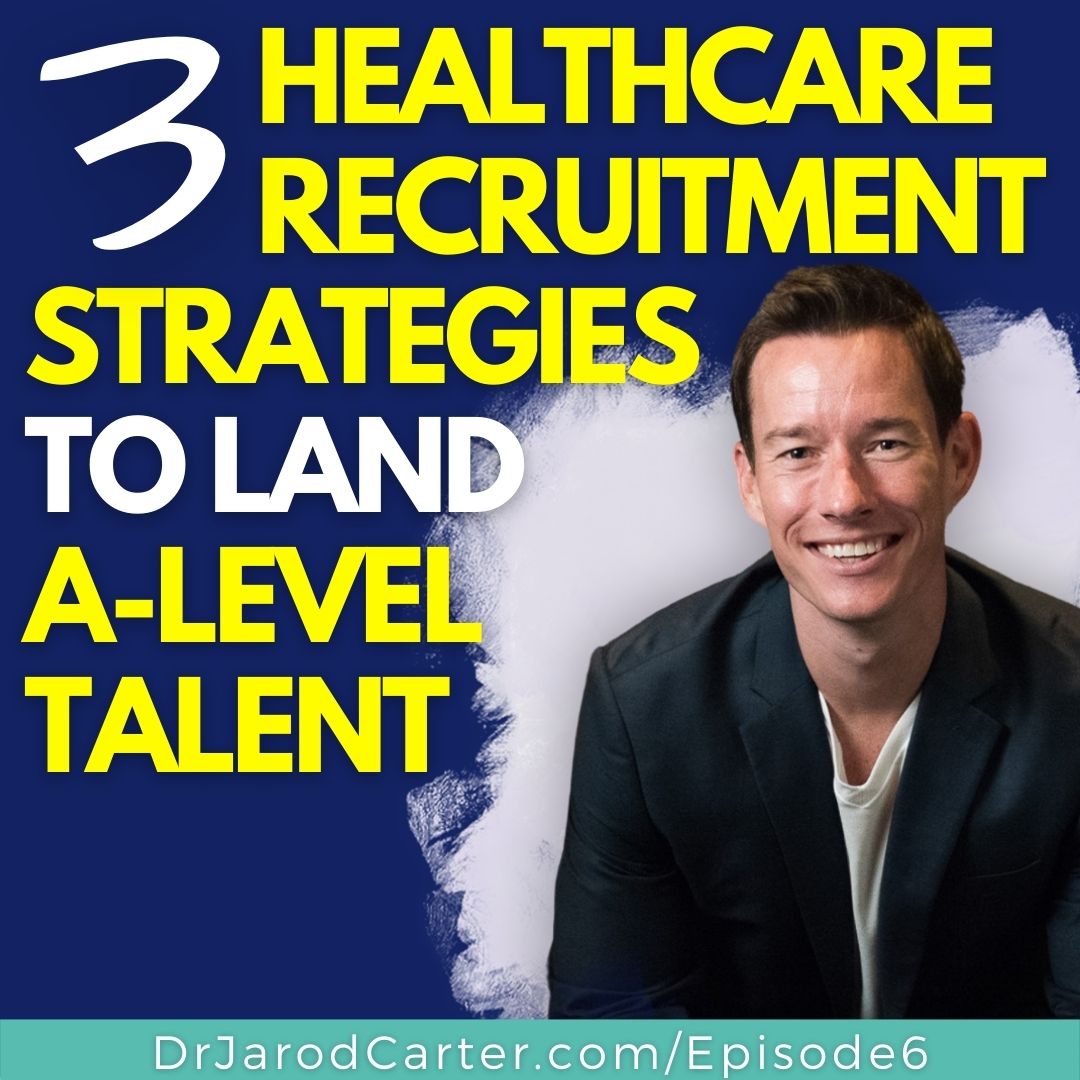 3 Healthcare Recruitment Strategies to Land A-Level Talent for Your Practice
