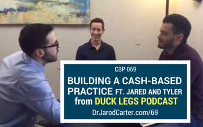 CBP 069 How to Build a Cash Practice: Checking in With the Guys from the Duck Legs Podcast Part 2
