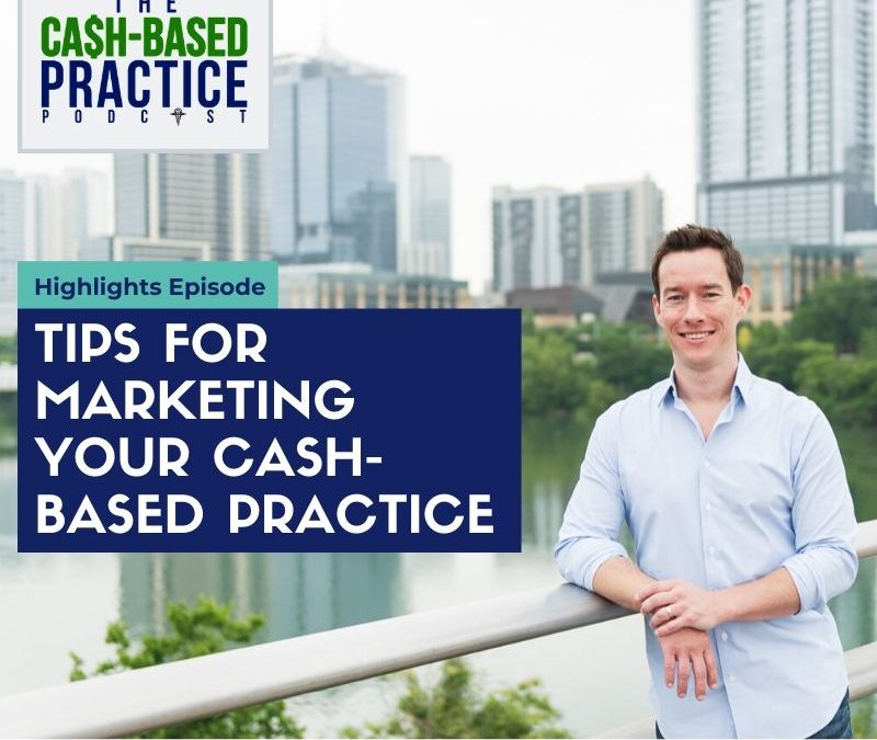 CBP 096: Tips for marketing your cash-based practice