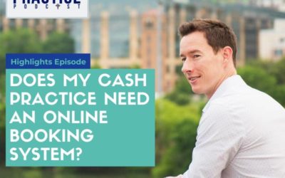 CBP 109: Does My Cash Practice Need an Online Booking System?