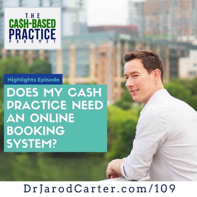 CBP 109: Does My Cash Practice Need an Online Booking System?