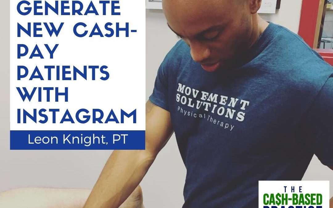 CBP 111: How To Generate New Cash-Pay Patients with Instagram—Leon Knight