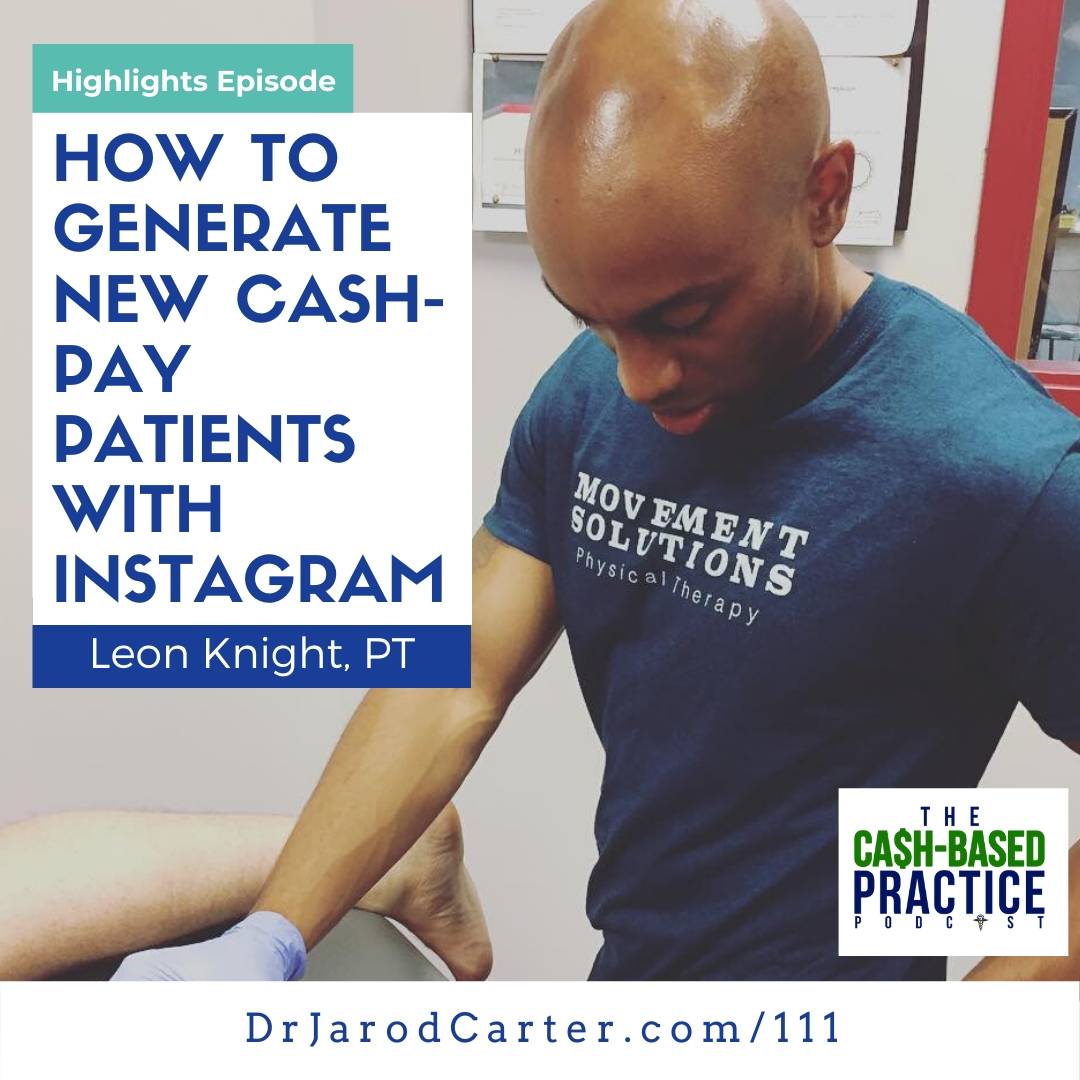 CBP 111: How To Generate New Cash-Pay Patients with Instagram—Leon Knight