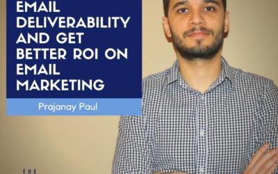 CBP 125: How to improve your email deliverability and get better ROI on email marketing—with Prajanay Paul