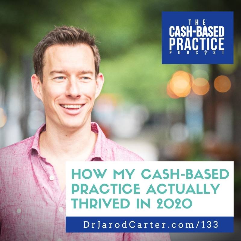 CBP 133: How My Cash-Based Practice Actually Thrived in 2020