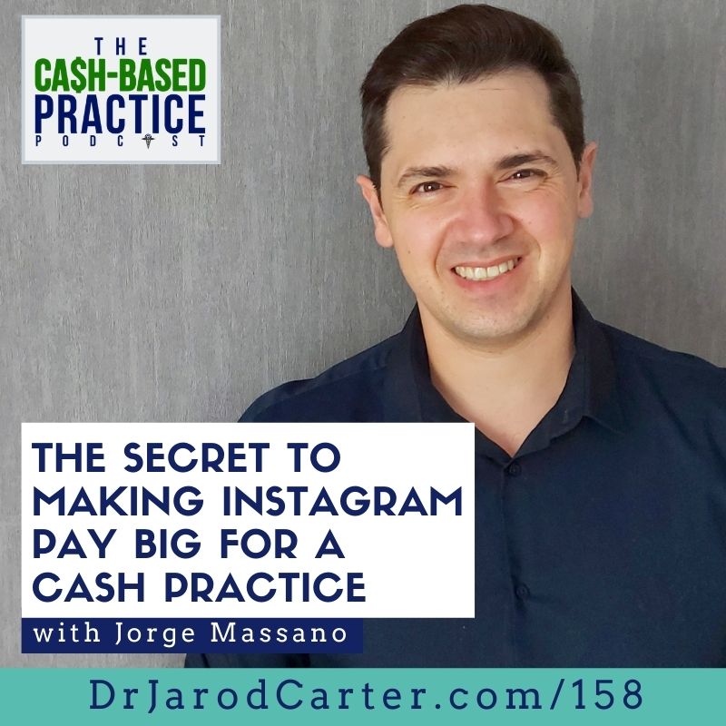 CBP 158: The secret to making Instagram pay big for a cash practice—with Jorge Massano