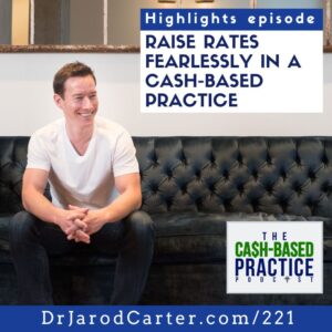 Raise Rates Fearlessly in a Cash-Based Practice