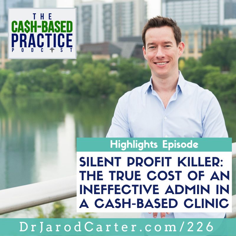 Silent Profit Killer: The True Cost of an Ineffective Admin in a Cash-Based Clinic
