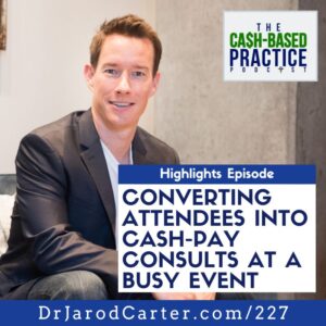 CBP 227 - Converting Attendees into Cash-Pay Consults at a Busy Event - square
