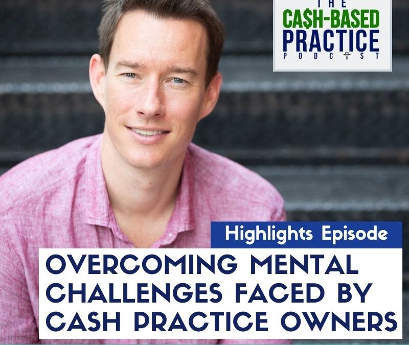 How to overcome mental challenges faced by cash practice owner