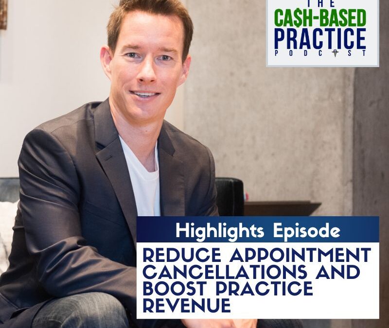 Reduce Appointment Cancellations and Boost Your Practice Revenue