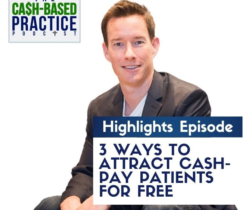 3 Ways to Attract Cash-Pay Patients for Free