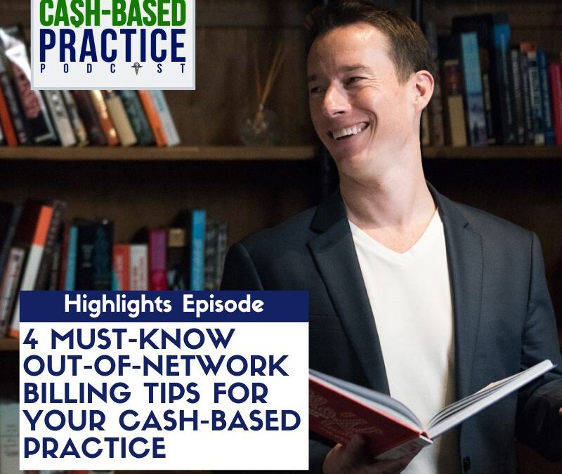 4 Must-Know Out-of-Network Billing Tips for Your Cash-Based Practice