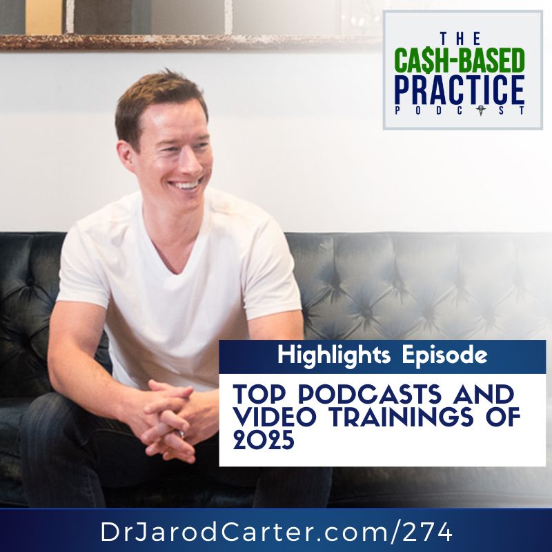 TOP PODCASTS & TRAININGS OF MID-2025 – PATIENT BUY-IN, PRACTICE SYSTEMS & PURPOSE-DRIVEN SUCCESS