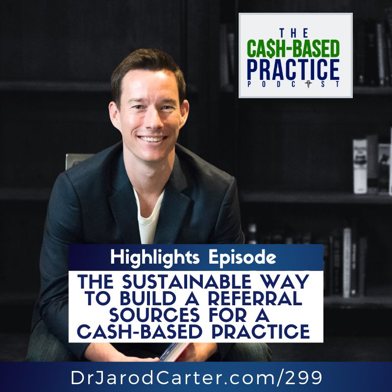 The Sustainable Way to Build a Referral Sources for a Cash-Based Practice