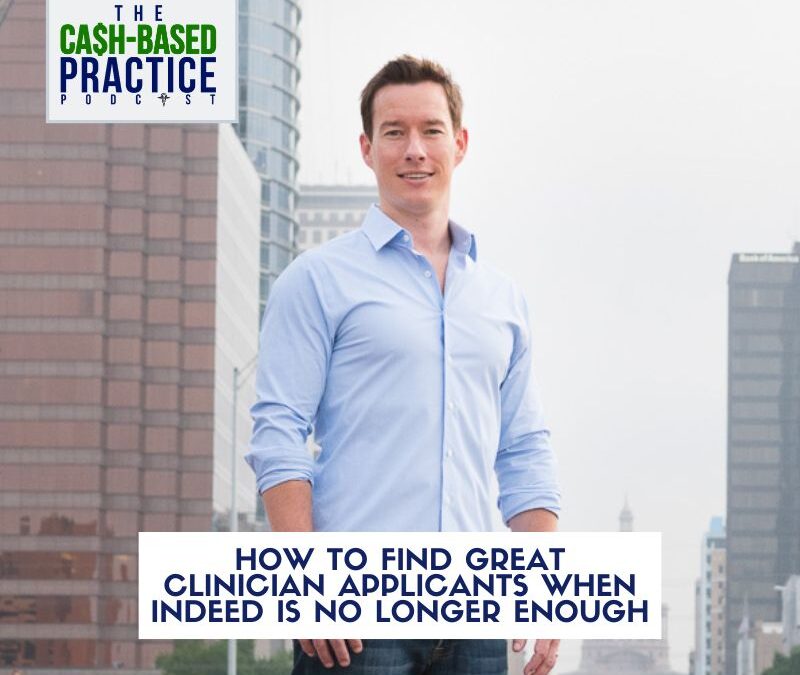How to Find Great Clinician Applicants When Indeed Is No Longer Enough