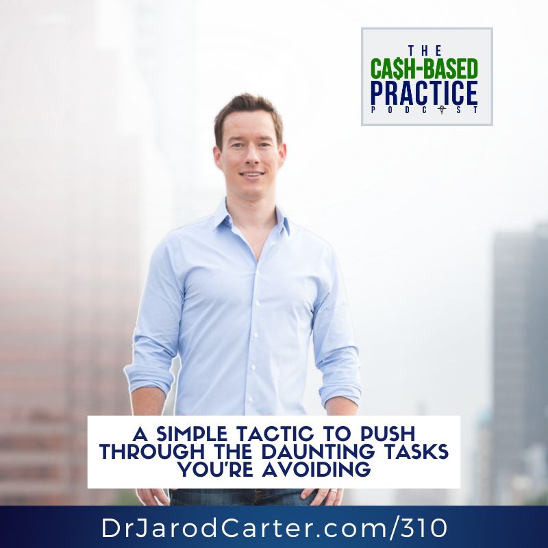 A Simple Tactic to Push Through the Daunting Tasks You’re Avoiding