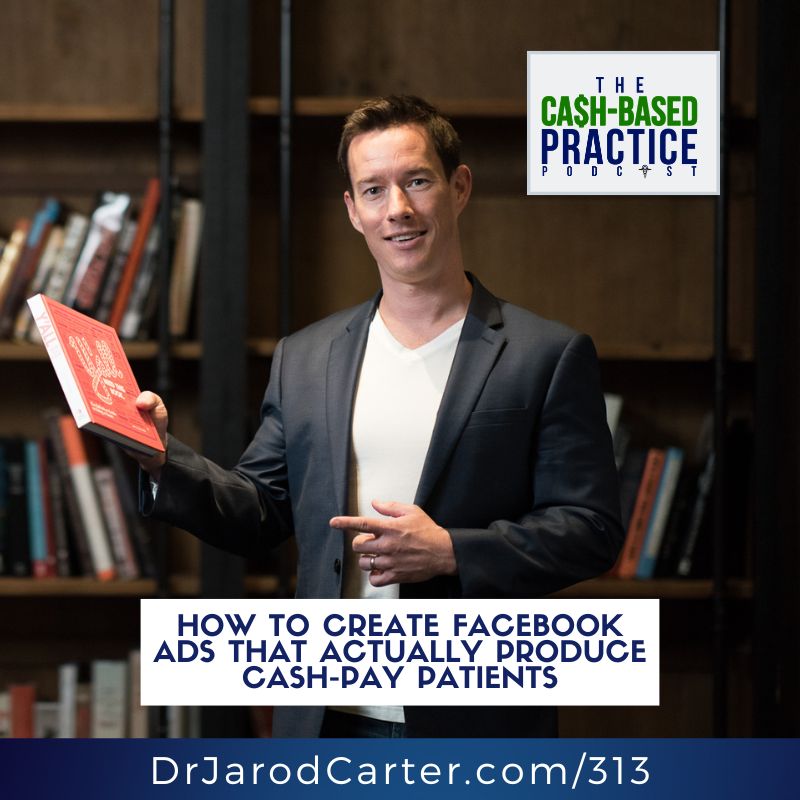 How to Create Facebook Ads That Actually Produce Cash-Pay Patients