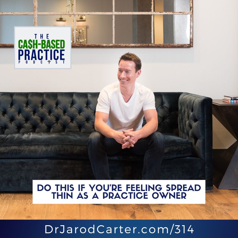 Do This If You’re Feeling Spread Thin as a Practice Owner