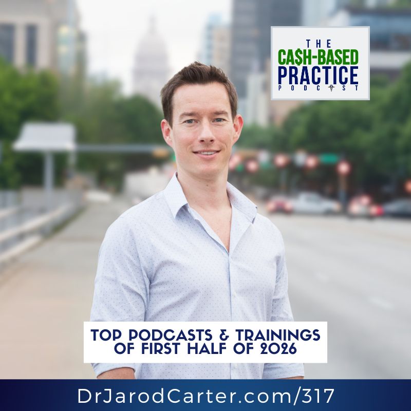 Top Podcasts & Trainings of First Half of 2026 – Cash Pay Conversions, Referral Growth & Staff Management