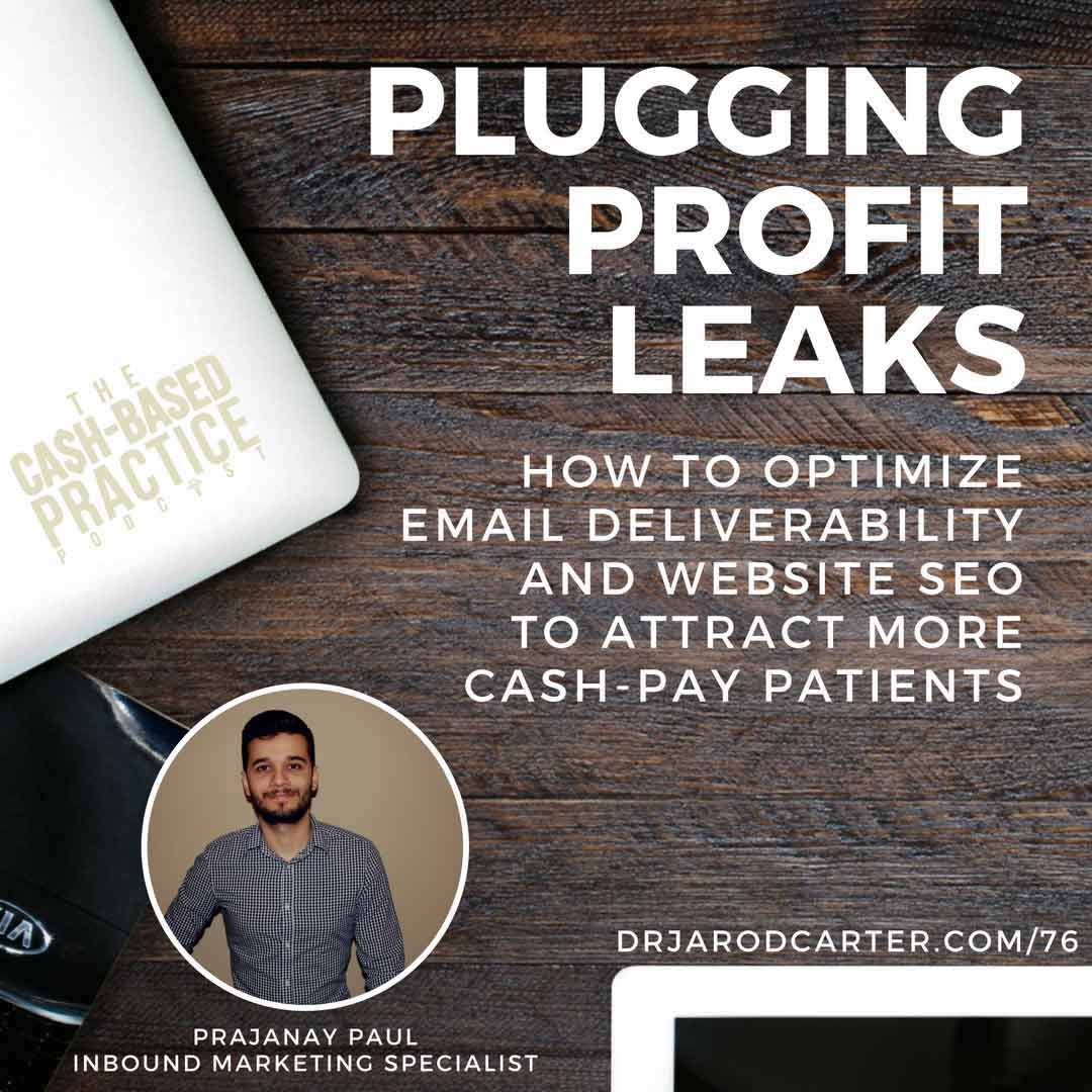 CBP 076: Optimizing Your Email Deliverability and Website SEO to plug Cash Practice Profit Leaks