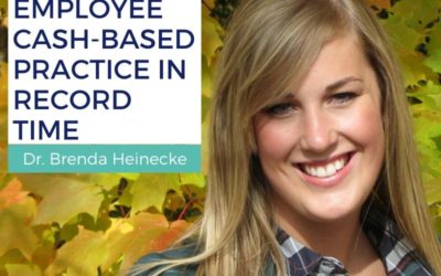 CBP 99: Multi-clinic Multi-employee Cash-Based Practice in Record Time—Part 1, with Brenda Heinecke
