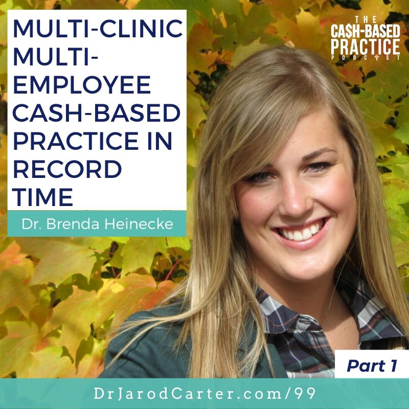 CBP 99: Multi-clinic Multi-employee Cash-Based Practice in Record Time—Part 1, with Brenda Heinecke