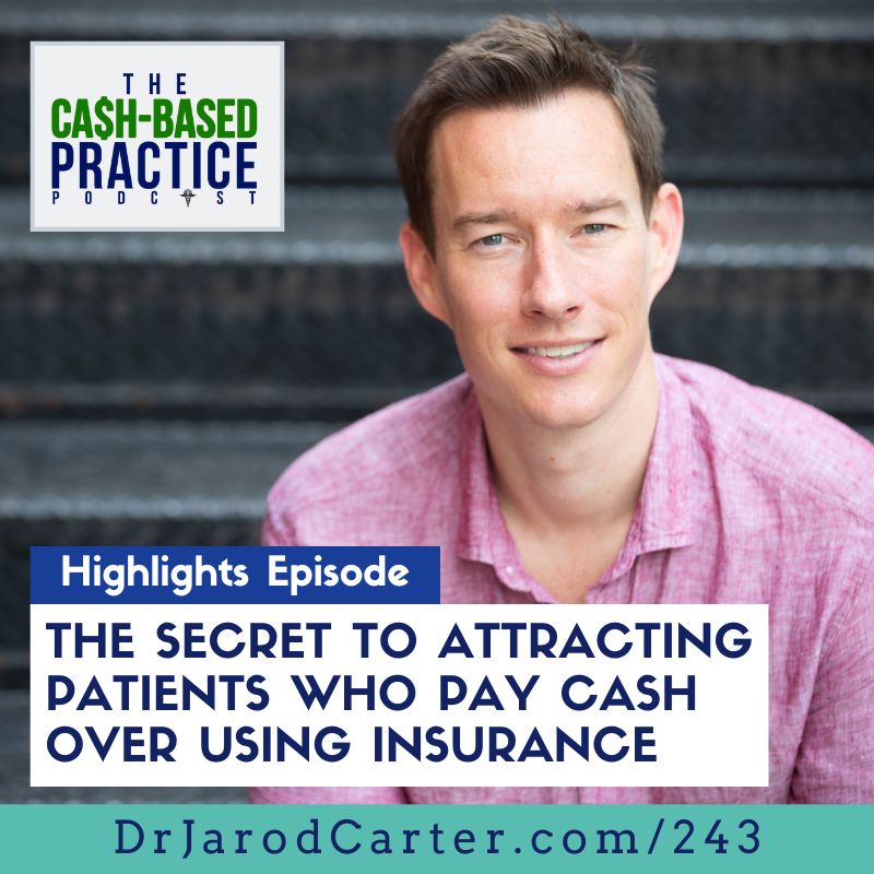 The secret to attracting patients who pay cash over using insurance