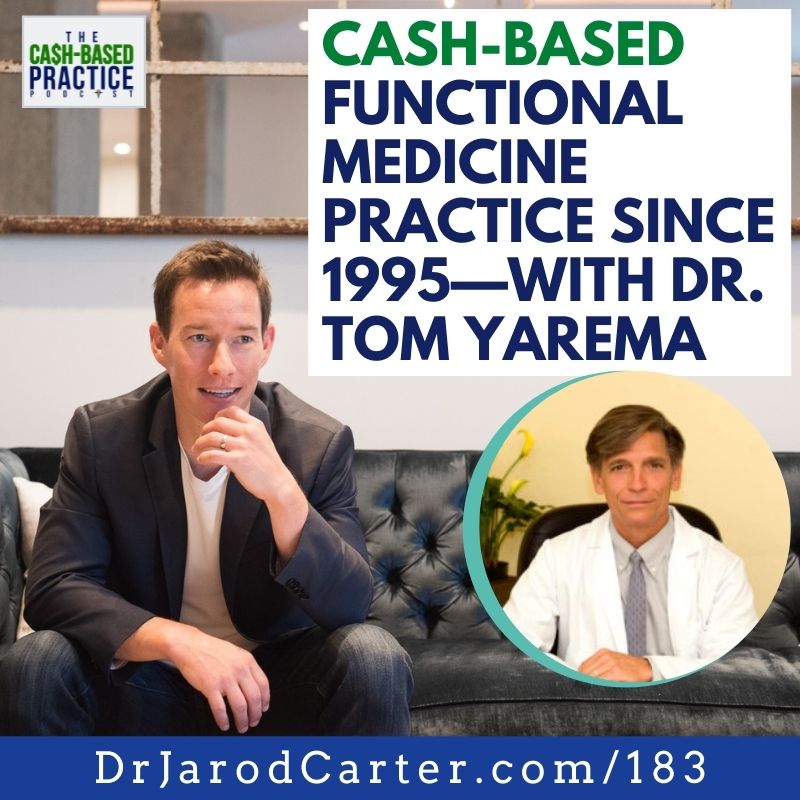Cash-based functional medicine practice since 1995! — with Dr. Tom Yarema