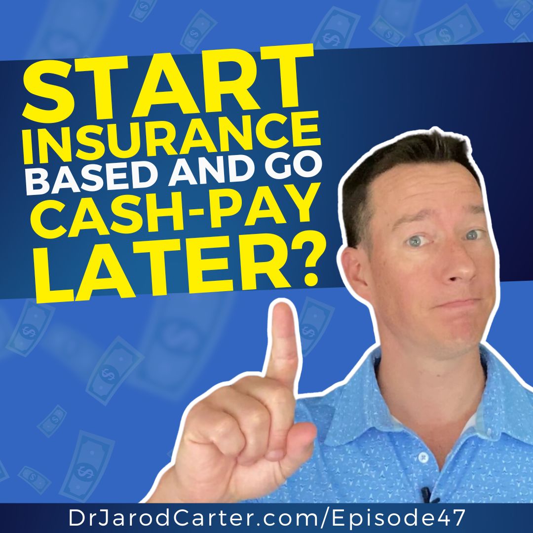 Should You Start Insurance-Based and Go Cash-Pay Later?