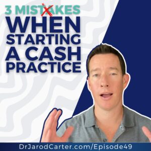 Ep 49 - 3 mistakes when starting a cash practice - Squared