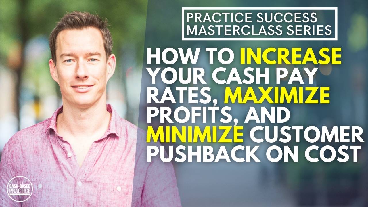 How to increase your cash pay rates, maximize profits, and minimize customer pushback on cost