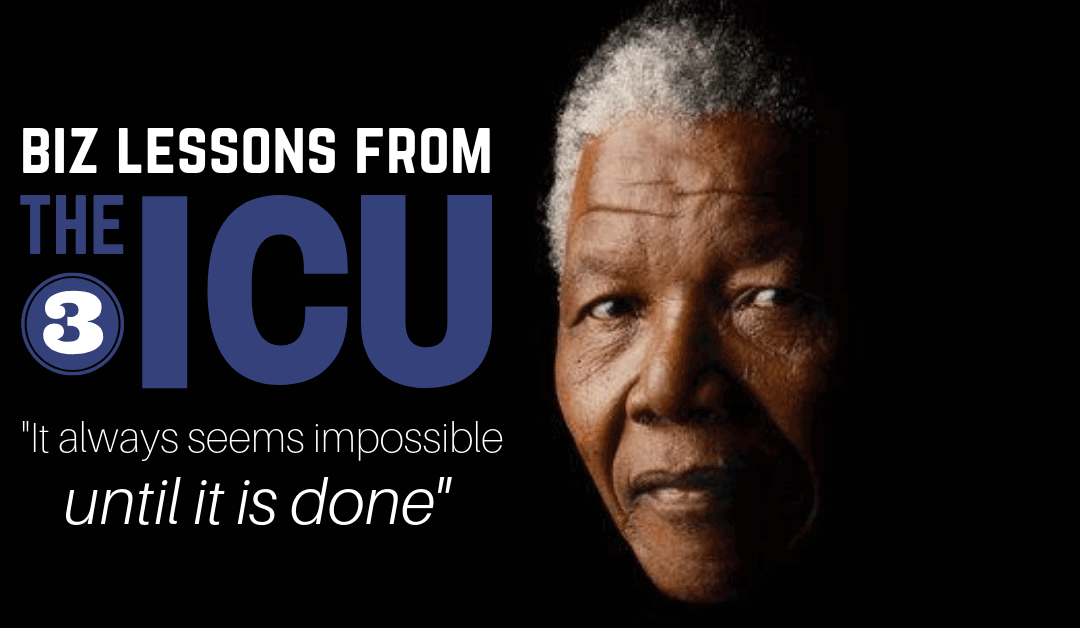 It Always Seems Impossible-Biz Lessons from the ICU 3
