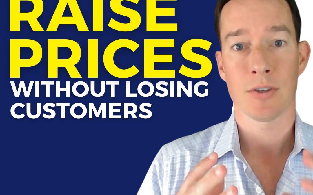How to Raise Prices Without Losing Customers