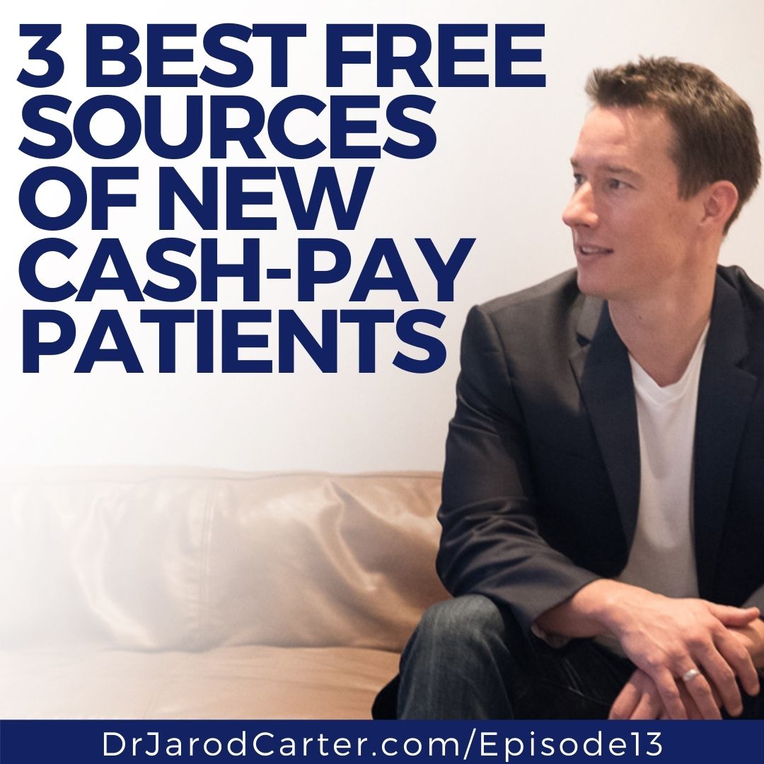 The 3 Best FREE Sources of New Cash-Pay Patients