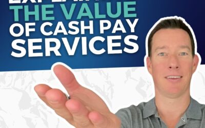 How to Explain the Value of Your Cash-Pay Services to Prospective Patients
