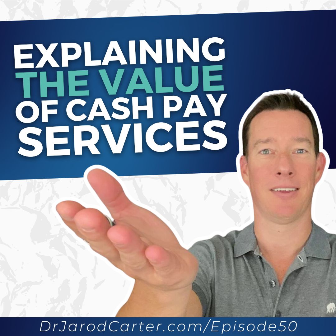How to Explain the Value of Your Cash-Pay Services to Prospective Patients