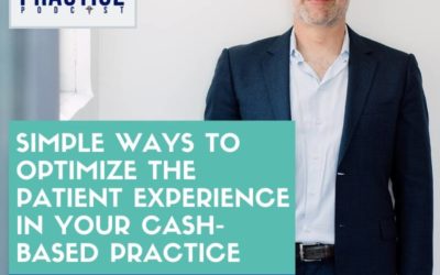 CBP 124: Simple ways to optimize the patient experience in your cash-based practice—with Jerry Durham