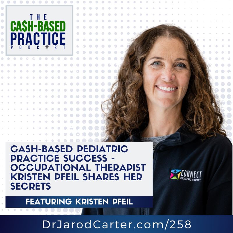 Cash-Based Pediatric Practice Success – Occupational Therapist Kristen Pfeil shares her secrets