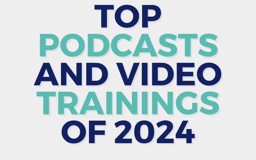 TOP PODCASTS & TRAININGS OF 2024 – MAXIMIZE LEADS, MINDSET, AND GROWTH IN YOUR CASH-BASED PRACTICE