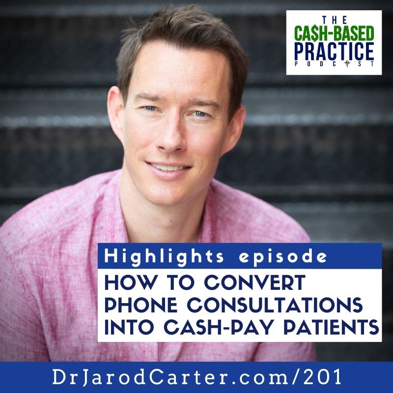 CBP 201: How to convert phone consultations into cash-pay patients