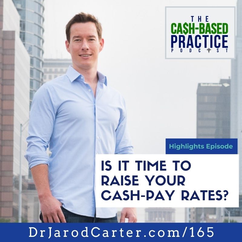 CBP 165: Is it time to raise your cash-pay rates?