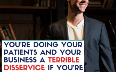 CBP 178: You’re doing your patients and your business a terrible disservice if you’re doing this