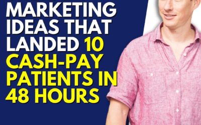 3 Physical Therapy Marketing Ideas That Landed 10 Cash-Pay Patients In 48 Hours