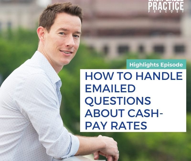 CBP 167: How to handle emailed questions about cash-pay rates
