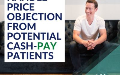 How To Handle Price Objection From Potential Cash-Pay Patients