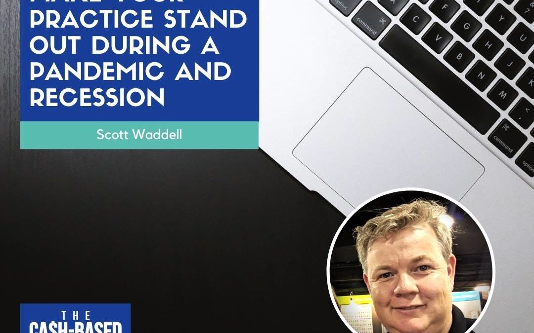 Novel strategies to make your practice stand out during a pandemic and recession