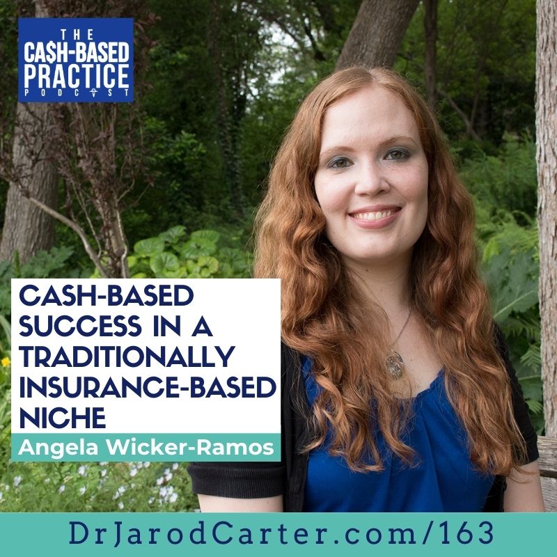 CBP 163: Cash-based success in a traditionally insurance-based niche—with Angela Wicker-Ramos