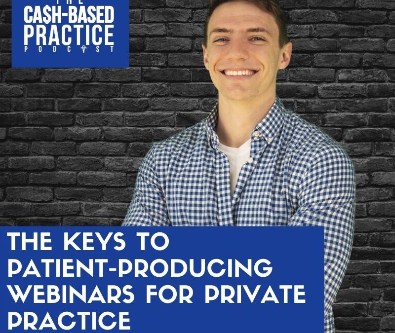 CBP 134: The keys to patient-producing webinars for private practice—with Jordan Mather